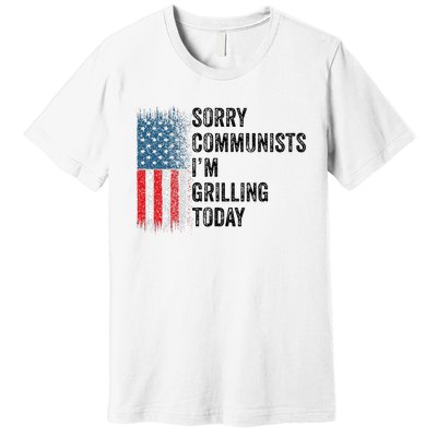 Funny Sorry Communists IM Grilling Today Vintage Premium T-Shirt