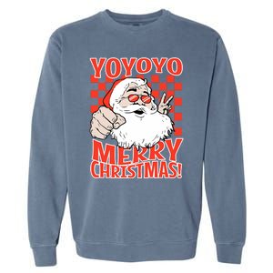 Funny Santa Christmas Holiday Spirit Yo Yo Yo Design Garment-Dyed Sweatshirt