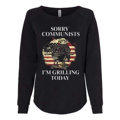 Funny Sorry Communists IM Grilling Today Womens California Wash Sweatshirt