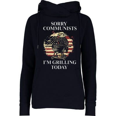 Funny Sorry Communists IM Grilling Today Womens Funnel Neck Pullover Hood