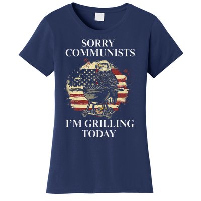 Funny Sorry Communists IM Grilling Today Women's T-Shirt