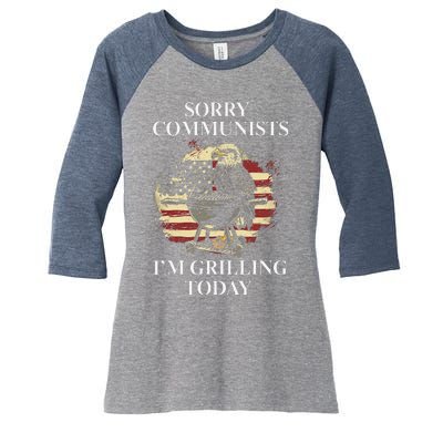 Funny Sorry Communists IM Grilling Today Women's Tri-Blend 3/4-Sleeve Raglan Shirt