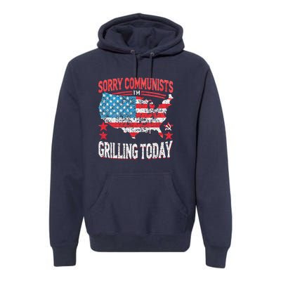 Funny Sorry Communists IM Grilling Today Premium Hoodie