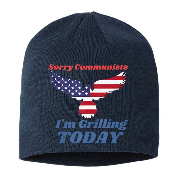 Funny Sorry Communists IM Grilling Today Sustainable Beanie