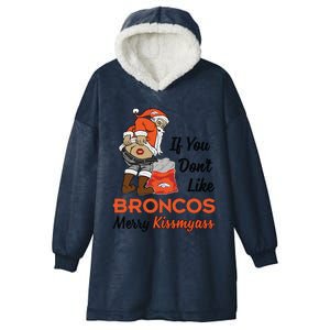 Funny Santa Claus Merry Kiss My Ass If You Dont Like Broncos Merry Christmas Hooded Wearable Blanket