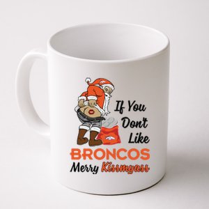 Funny Santa Claus Merry Kiss My Ass If You Dont Like Broncos Merry Christmas Coffee Mug