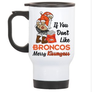 Funny Santa Claus Merry Kiss My Ass If You Dont Like Broncos Merry Christmas Stainless Steel Travel Mug