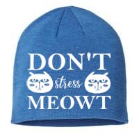 Funny Sayings Cat Cute Gift Dont Stress Meowt Funny Sayings Cute Gift Sustainable Beanie