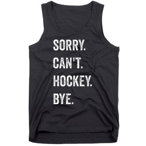 Funny Sorry Can't Hockey Bye Hockey Player Coach Team Tank Top