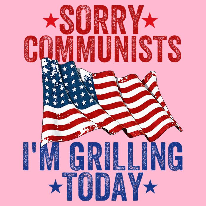 Funny Sorry Communists IM Grilling Today Poster
