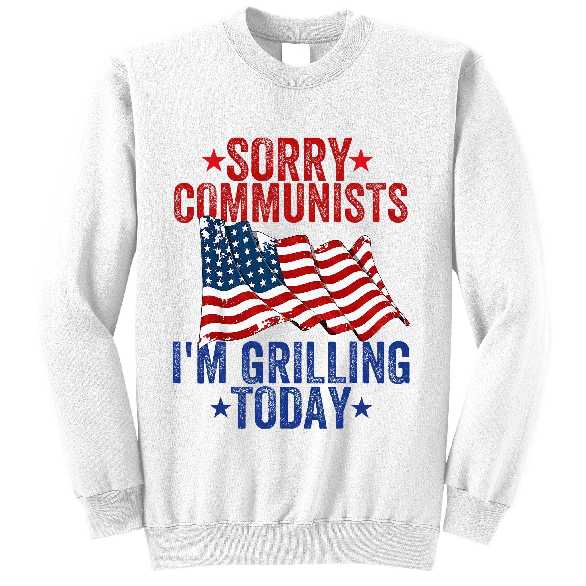 Funny Sorry Communists IM Grilling Today Sweatshirt