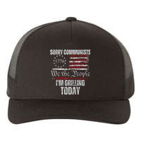 Funny Sorry Communists IM Grilling Today American Flag Yupoong Adult 5-Panel Trucker Hat