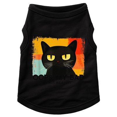 Funny Silly Cat Oops My Bad Not Really Sarcastic Saying Cat Doggie Tank
