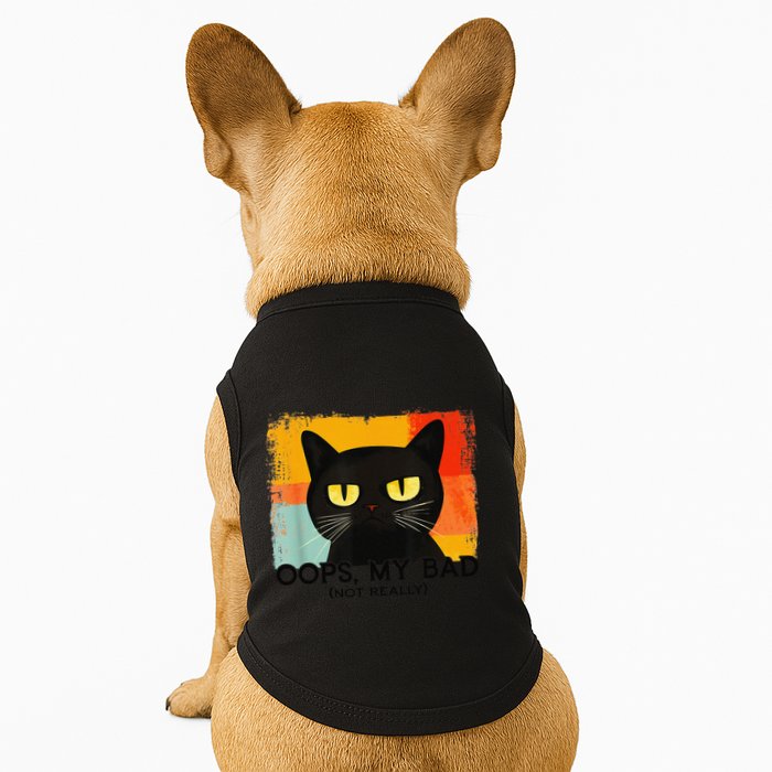 Funny Silly Cat Oops My Bad Not Really Sarcastic Saying Cat Doggie Tank