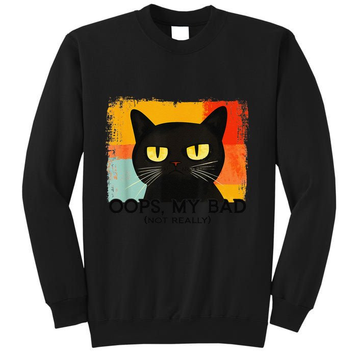Funny Silly Cat Oops My Bad Not Really Sarcastic Saying Cat Sweatshirt