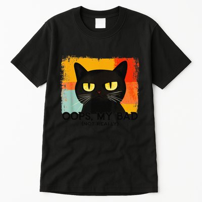 Funny Silly Cat Oops My Bad Not Really Sarcastic Saying Cat Tall T-Shirt
