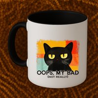 Funny Silly Cat Oops My Bad Not Really Sarcastic Saying Cat Mug