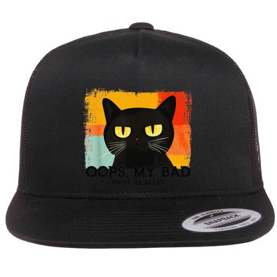 Funny Silly Cat Oops My Bad Not Really Sarcastic Saying Cat Flat Bill Trucker Hat