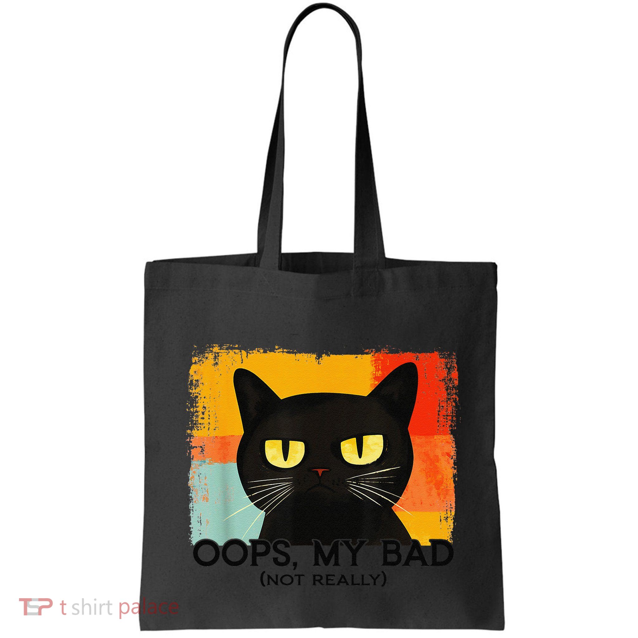 Funny Silly Cat Oops My Bad Not Really Sarcastic Saying Cat Bag