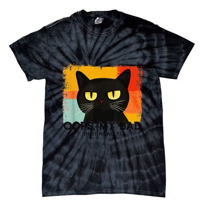 Funny Silly Cat Oops My Bad Not Really Sarcastic Saying Cat Tie-Dye T-Shirt