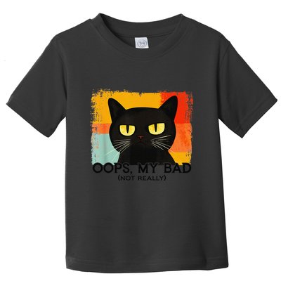 Funny Silly Cat Oops My Bad Not Really Sarcastic Saying Cat Toddler T-Shirt