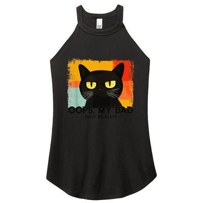 Funny Silly Cat Oops My Bad Not Really Sarcastic Saying Cat Women's Perfect Tri Rocker Tank