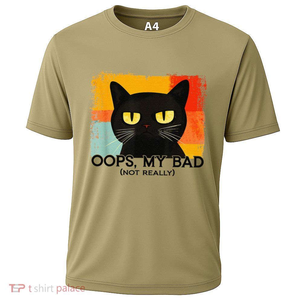 Funny Silly Cat Oops My Bad Not Really Sarcastic Saying Cat Performance Shirt