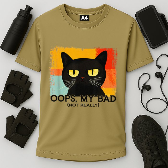 Funny Silly Cat Oops My Bad Not Really Sarcastic Saying Cat Performance Shirt