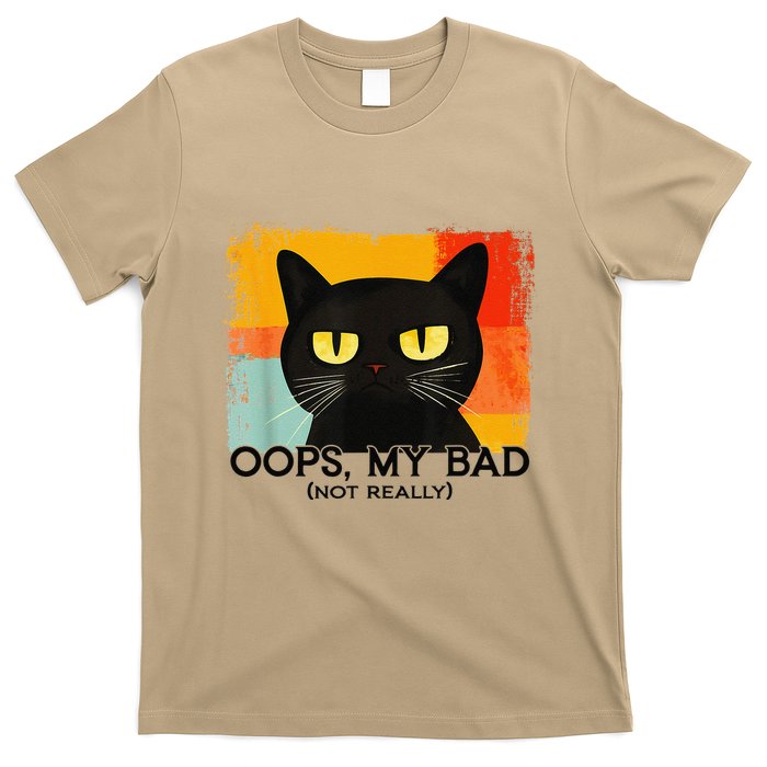 Funny Silly Cat Oops My Bad Not Really Sarcastic Saying Cat T-Shirt