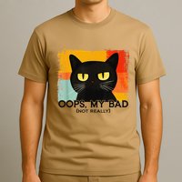 Funny Silly Cat Oops My Bad Not Really Sarcastic Saying Cat T-Shirt