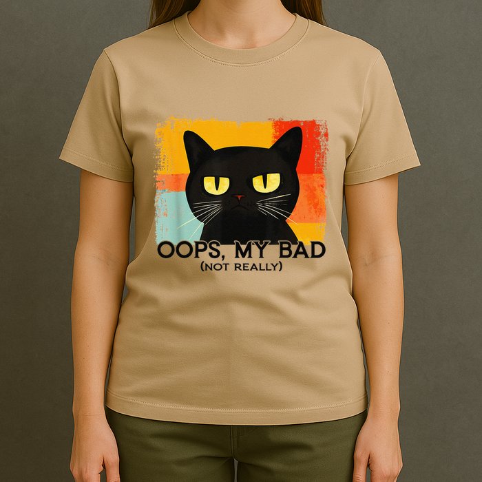 Funny Silly Cat Oops My Bad Not Really Sarcastic Saying Cat T-Shirt