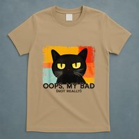 Funny Silly Cat Oops My Bad Not Really Sarcastic Saying Cat T-Shirt