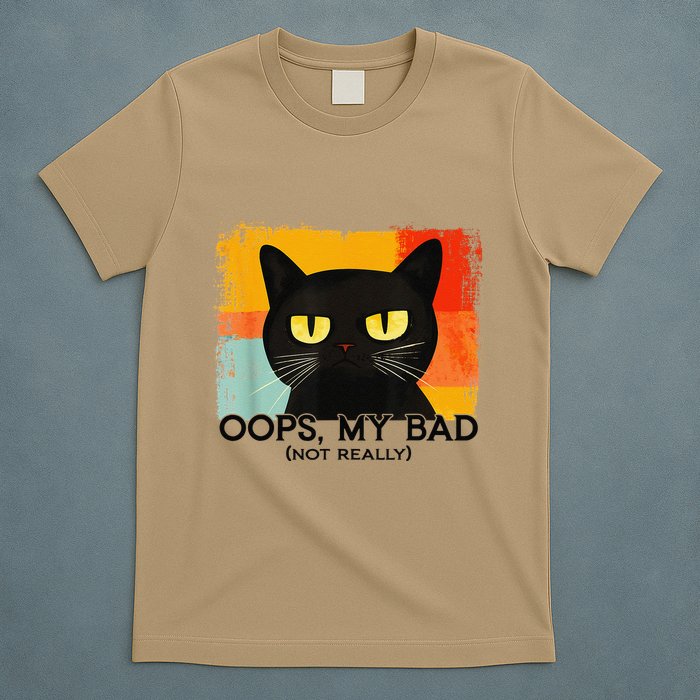 Funny Silly Cat Oops My Bad Not Really Sarcastic Saying Cat T-Shirt