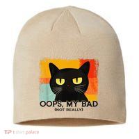 Funny Silly Cat Oops My Bad Not Really Sarcastic Saying Cat Sustainable Beanie
