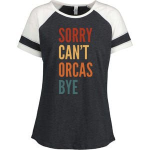 Funny Sorry CanT Orcas Bye Gift Enza Ladies Jersey Colorblock Tee