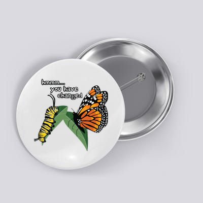 Funny Silly Caterpillar Monarch Butterfly Humor Button