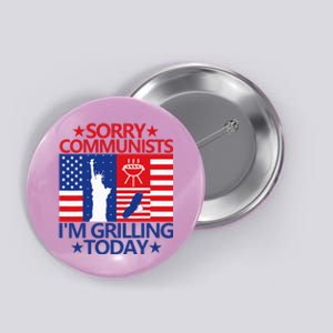 Funny Sorry Communists IM Grilling Today Button