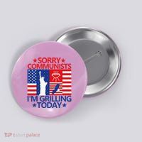 Funny Sorry Communists IM Grilling Today Button