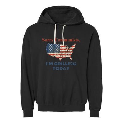 Funny Sorry Communists IM Grilling Today Garment-Dyed Fleece Hoodie