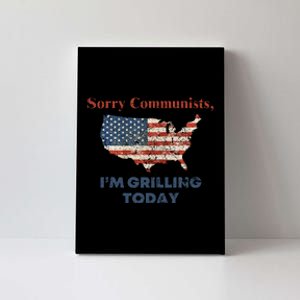 Funny Sorry Communists IM Grilling Today Canvas