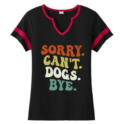 Funny Sorry Cant Dog Bye Groovy Style Ladies Halftime Notch Neck Tee