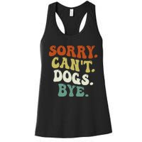 Funny Sorry Cant Dog Bye Groovy Style Women's Racerback Tank