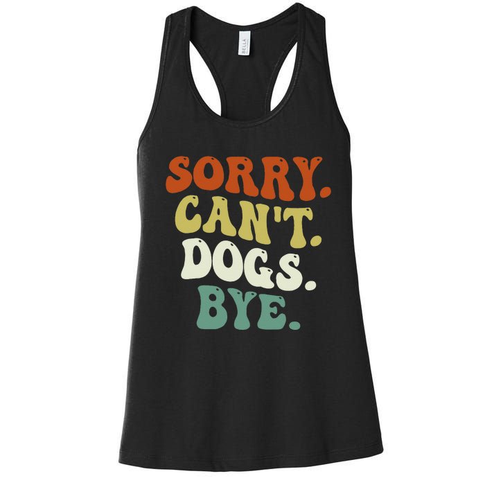 Funny Sorry Cant Dog Bye Groovy Style Women's Racerback Tank