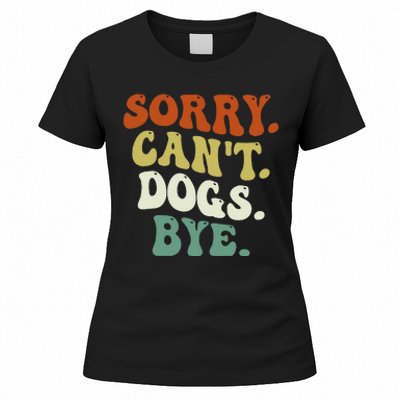 Funny Sorry Cant Dog Bye Groovy Style Women's T-Shirt