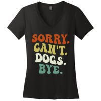 Funny Sorry Cant Dog Bye Groovy Style Women's V-Neck T-Shirt