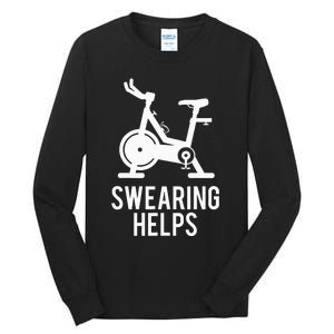 Funny Spin Class Swearing Helps Spinning Gift Gym Fitness Tall Long Sleeve T-Shirt