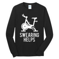 Funny Spin Class Swearing Helps Spinning Gift Gym Fitness Tall Long Sleeve T-Shirt