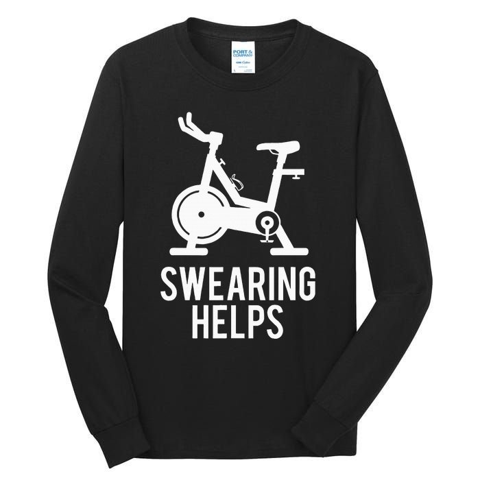 Funny Spin Class Swearing Helps Spinning Gift Gym Fitness Tall Long Sleeve T-Shirt