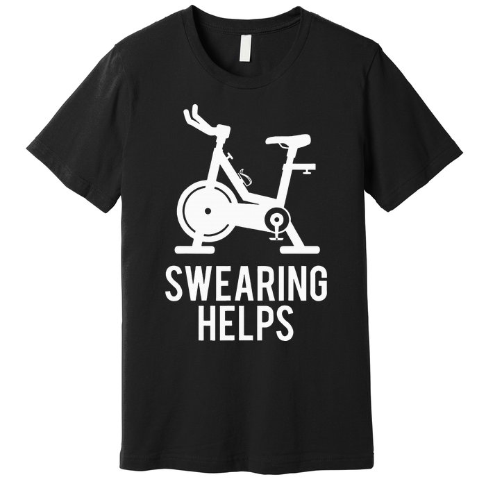 Funny Spin Class Swearing Helps Spinning Gift Gym Fitness Premium T-Shirt