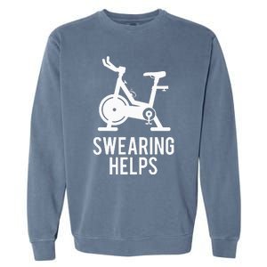 Funny Spin Class Swearing Helps Spinning Gift Gym Fitness Garment-Dyed Sweatshirt